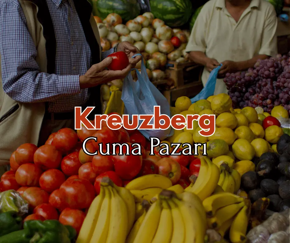 Berlin Türk Pazarları (Kreuzberg Cuma Pazarı)
