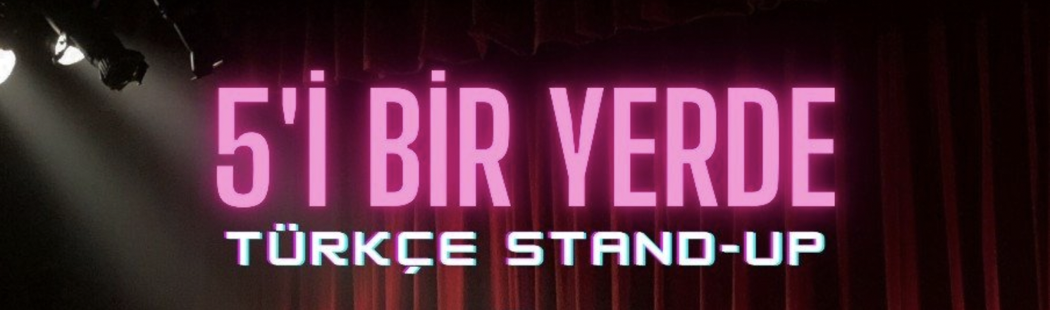 5'i Bir Yerde Stand-Up Gösterisi